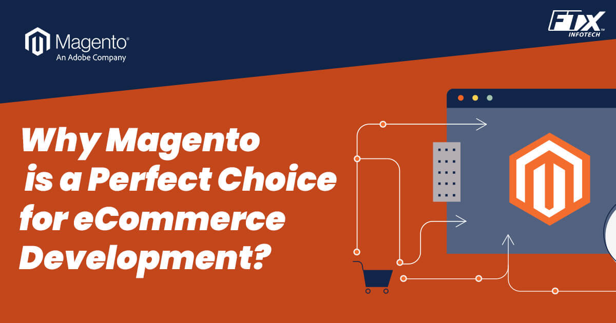 10 Reasons Magento is a Perfect Choice for eCommerce Development