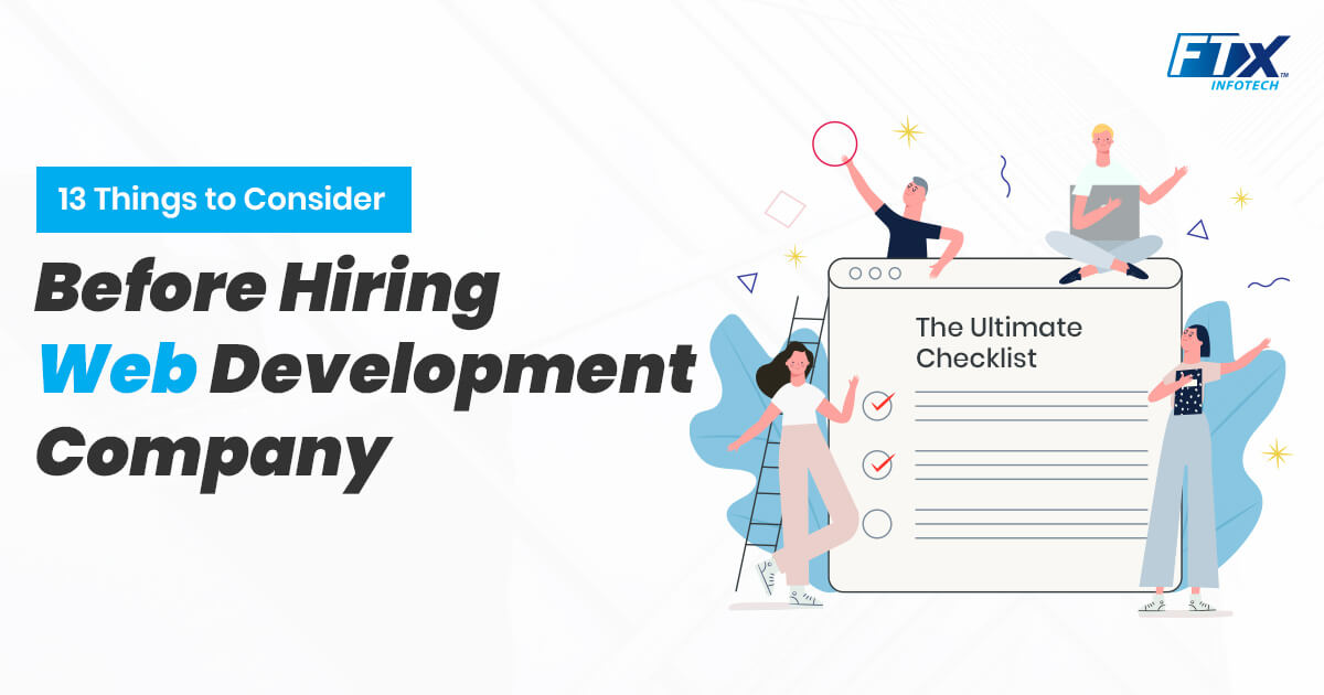 13 Things to Consider Before Hiring Web Development Company [The Ultimate Checklist]