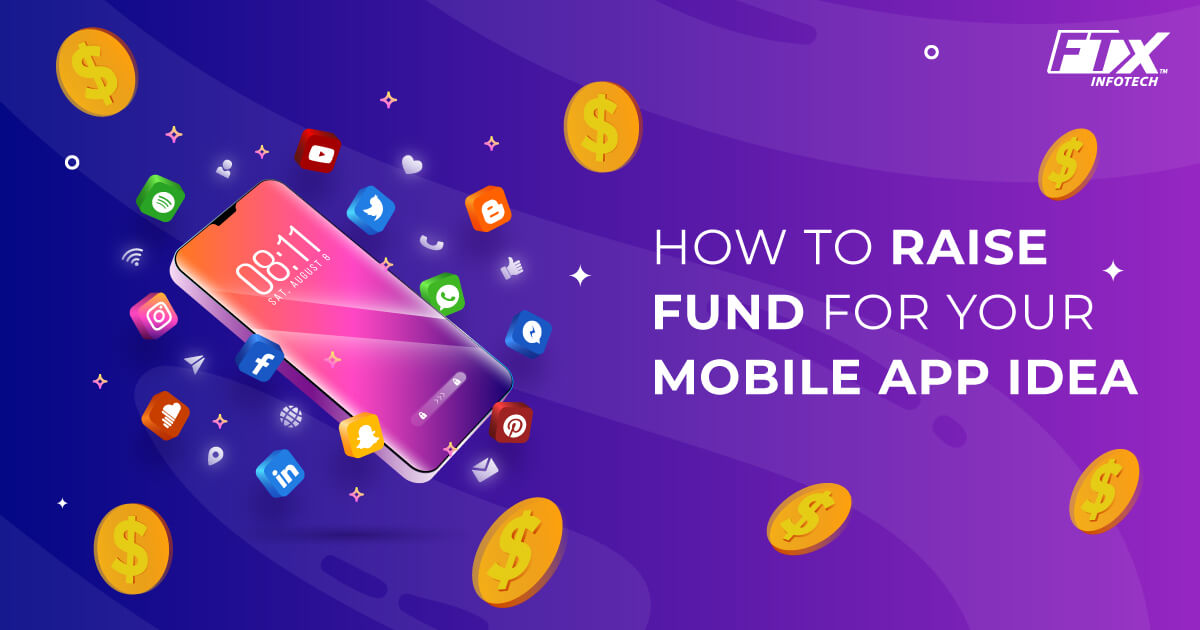 How to Raise Fund for Your Mobile App Idea [The Proven Ways]