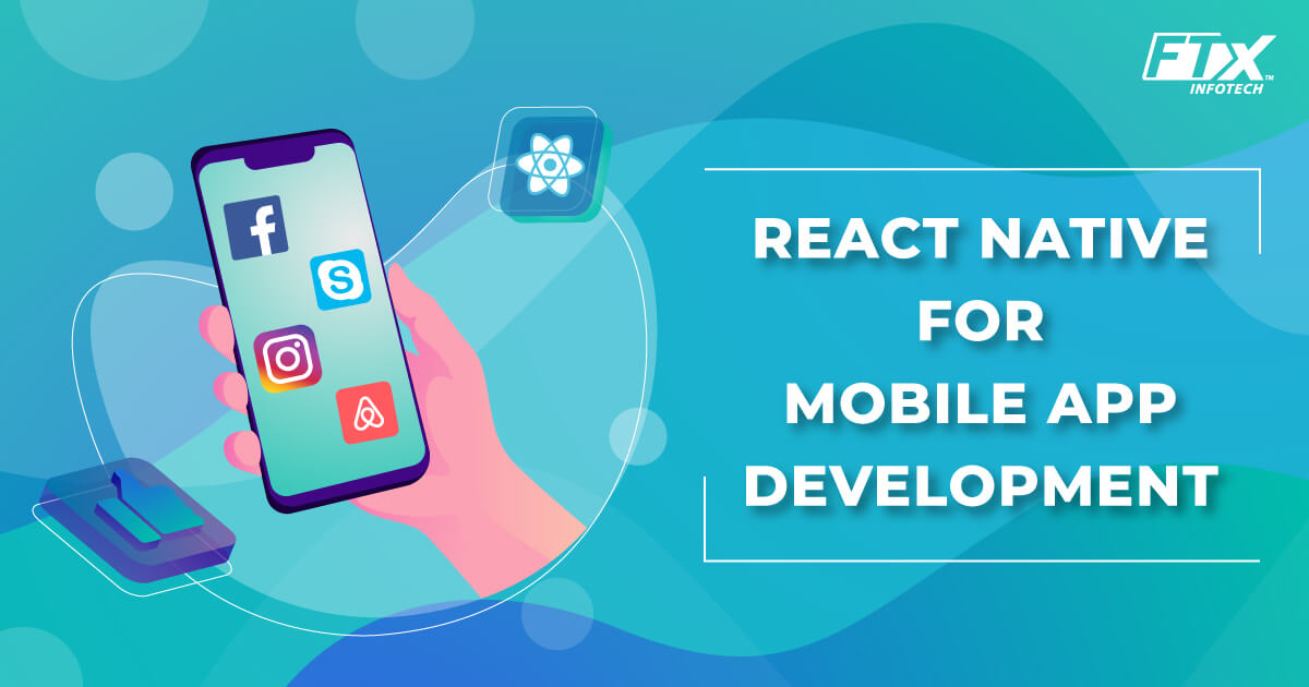 Why Should You Choose React Native for Your Next Mobile App Development Project?