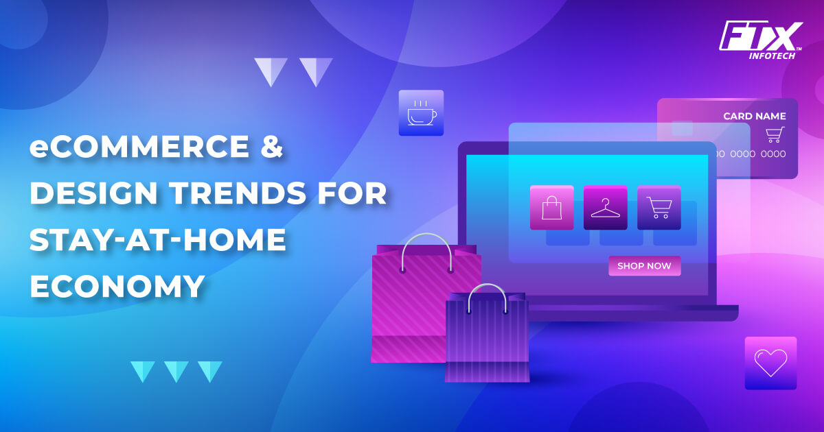 10 Disruptive eCommerce & Design Trends for Stay-at-Home Economy [#5 Worth Paying Attention To]