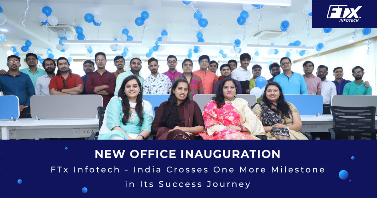 New Office Inauguration: FTx Infotech – India Crosses One More Milestone in Its Success Journey